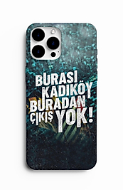 Burası Kadıköy Buradan Çıkış Yok Baskılı Kılıf